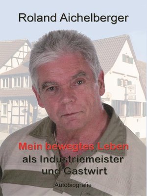 cover image of Mein bewegtes Leben als Industriemeister und Gastwirt